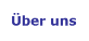 �ber uns